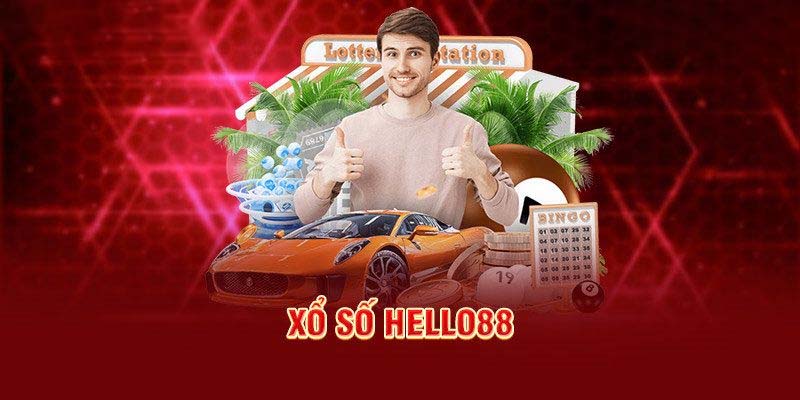 Tổng quan thông tin về sảnh xổ số Hello88